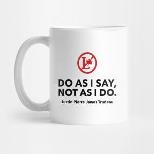 Do As I Say, Not As I Do Mug